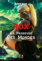 Couverture du livre « Rox la passeuse des mondes Tome 2 » de Richard Betsch aux éditions La Grande Vague