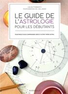 Couverture du livre « Le guide de l'astrologie pour les débutants » de Lisa Linder et Butterworth Lisa aux éditions Marabout