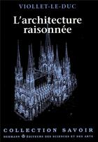 Couverture du livre « L'architecture raisonnee - extrait du dictionnaire de l'architecture francaise » de Viollet Le Duc E. aux éditions Hermann