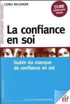 Couverture du livre « La confiance en soi ; avoir confiance pour donner confiance » de Lionel Bellenger aux éditions Esf