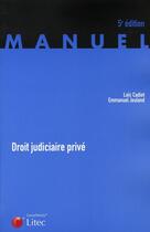 Couverture du livre « Droit judiciaire privé » de Emmanuel Jeuland et Loic Cadiet aux éditions Lexisnexis