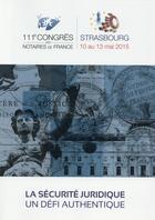 Couverture du livre « La sécurité juridique, un défi authentique ; 111e congrès des notraires de France ; Strasbourg 10 au 13 mai 2015 » de  aux éditions Lexisnexis