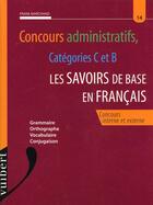 Couverture du livre « Concours Administratifs Categorie B Et C : Les Savoirs De Base En FranÇais » de Frank Marchand aux éditions Vuibert
