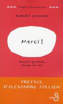 Couverture du livre « Merci ! quand la gratitude change nos vies » de Robert Emmons aux éditions Belfond