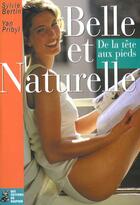 Couverture du livre « Belle et naturelle de la tete aux pieds » de Bertin Sylvie aux éditions Dauphin