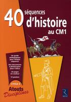 Couverture du livre « 40 séquences d'histoire au CM1 » de Fontaine/Lamblin aux éditions Retz