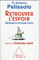 Couverture du livre « Retrouver l'espoir » de Antoine Pelissolo aux éditions Odile Jacob