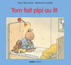 Couverture du livre « Tom fait pipi au lit » de Elisabeth De Lambilly et Marie-Aline Bawin aux éditions Mango