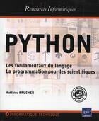 Couverture du livre « Python ; les fondamentaux du langage ; la programmation pour les scientifiques » de Matthieu Brucher aux éditions Eni