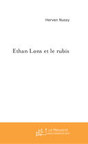 Couverture du livre « Ethan Lons Et Le Rubis » de Nussy Herven aux éditions Le Manuscrit