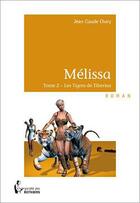 Couverture du livre « Melissa t.2 ; les tigres de Tiberius » de Jean-Claude Chary aux éditions Societe Des Ecrivains