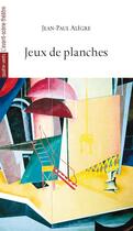 Couverture du livre « Jeux de planches » de Jean-Paul Alegre aux éditions Avant-scene Theatre