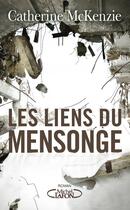 Couverture du livre « Les liens du mensonge » de Catherine Mckenzie aux éditions Michel Lafon