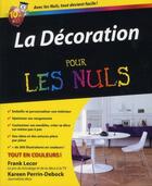 Couverture du livre « La décoration pour les nuls » de Frank Lecor aux éditions First