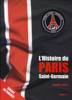 Couverture du livre « L'histoire du Paris Saint-Germain » de Riolo Daniel aux éditions Hugo Sport
