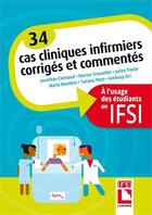 Couverture du livre « 34 cas cliniques en soins infirmiers corrigés et commentés à l'usage des étudiants en IFSI (édition 2019) » de  aux éditions Lamarre