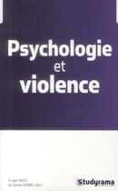 Couverture du livre « Psychologie de la violence » de Erwan Dieu et Olivier Sorel aux éditions Studyrama