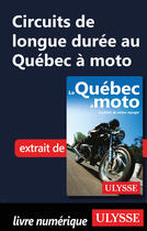 Couverture du livre « Circuits de longue durée au Québec à moto » de Helene Boyer et Odile Mongeau aux éditions Ulysse