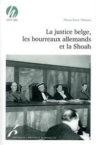 Couverture du livre « La justice belge, les bourreaux allemands et la Shoah » de Marie-Anne Weisers aux éditions Universite De Bruxelles