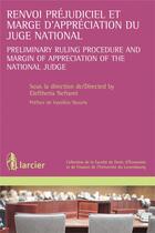 Couverture du livre « Renvoi préjudiciel et marge d'appréciation du juge national ; preliminary ruling procedure and margin of appreciation of the national judge » de Eleftheria Neframi aux éditions Larcier