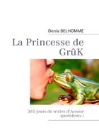 Couverture du livre « La princesse de GrûK » de Denis Belhomme aux éditions Books On Demand