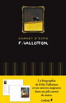 Couverture du livre « Carnet d'expo Félix Vallotton » de  aux éditions Chene