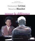 Couverture du livre « Emmanuel Lévinas, Maurice Blanchot : penser la différence » de Alain Milon aux éditions Presses Universitaires De Paris Nanterre