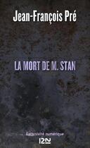 Couverture du livre « La mort de M. Stan » de Jean-Francois Pre aux éditions 12-21