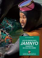 Couverture du livre « Les plongeuses jamnyo (haenyo) de Jeju en Corée et le néo-confucianisme, une mythologie double » de Ok-Kyung Pak aux éditions Ides Et Calendes