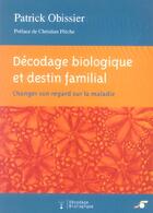 Couverture du livre « Decodage biologique et destin familial » de Patrick Obissier aux éditions Le Souffle D'or