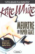 Couverture du livre « Meurtre Sur Papier Glace » de Kate White aux éditions Michel Lafon