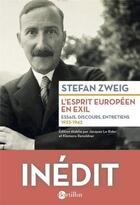 Couverture du livre « L'esprit européen en exil 1933-1942 » de Stefan Zweig aux éditions Bartillat