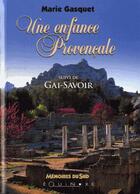 Couverture du livre « Une enfance provençale ; gai-savoir » de Marie Gasquet aux éditions Equinoxe