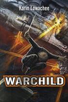 Couverture du livre « Warchild » de Karin Lowachee aux éditions Le Belial