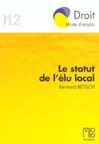 Couverture du livre « Statut De L'Elu Local (Le) » de Bernard Betsch aux éditions Mb