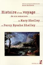 Couverture du livre « Histoire d'un voyage de six semaines de Mary Shelley et Percy Bysshe Shelley » de Anne Rouhette aux éditions Pu De Provence