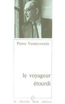 Couverture du livre « Le voyageur étourdi » de Pierre Vandevoorde aux éditions Cherche Midi
