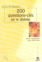 Couverture du livre « 200 questions-clés sur le diabète » de Eric Marsaudon aux éditions Ellebore