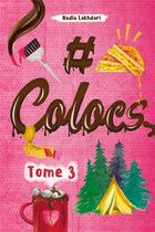 Couverture du livre « #colocs Tome 3 » de Nadia Lakhdari King aux éditions Kennes Editions