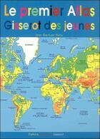 Couverture du livre « Le premier atlas gisserot des jeunes » de Jean-Baptiste Neny aux éditions Gisserot