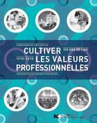 Couverture du livre « Cultiver les valeurs professionnelles » de Denise Francillon et Sabine Braunschweig aux éditions Medecine Et Hygiene