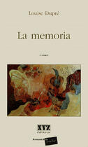 Couverture du livre « La memoria » de Louise Dupre aux éditions Xyz