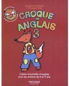 Couverture du livre « Croque-anglais 3 ; cahier d'activités d'anglais pour les enfants de 8 et 9 ans » de Charles Cote aux éditions Trecarre