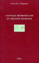 Couverture du livre « Clonage reproductif et dignité humaine » de Genevieve Trepanier aux éditions Liber