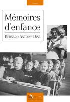 Couverture du livre « Mémoires d'enfance » de Bernard Antoine Diss aux éditions Baie Des Anges