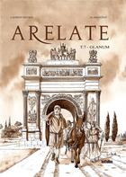 Couverture du livre « Arelate Tome 7 : Glanum » de Alain Genot et Laurent Sieurac aux éditions 100bulles