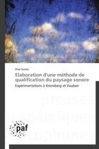 Couverture du livre « Élaboration d'une méthode de qualification du paysage sonore » de Elise Geisler aux éditions Presses Academiques Francophones