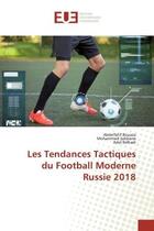 Couverture du livre « Les tendances tactiques du football moderne russie 2018 » de Bouaza Abdelfatif aux éditions Editions Universitaires Europeennes