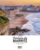 Couverture du livre « À la découverte de l'histoire de Biarritz » de Laborde Pierre aux éditions Elkar