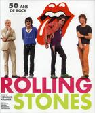 Couverture du livre « Rolling Stones ; 50 ans de rock » de Valeria Manferto De Fabianis et Howard Kramer aux éditions White Star